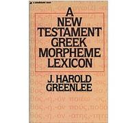 The New Testament Greek Morpheme Lexicon