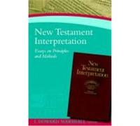 New Testament Interpretation: Essays on Prinicples and Methods Marshall, I. Howard (Auteur)