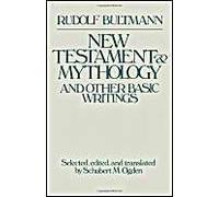 The New Testament and Mythology and Other Basic Writings Rudolf Karl Bultmann (Auteur)