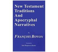 New Testament Traditions And Apocryphal Narratives