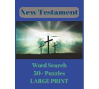 New Testament Word Search Puzzle Book: Large Print Word Searches about Grace, Faith, Prayer, Miracles, Salvation and more - 8.5 x 11 inches, 110 pages ... for Bible Study, Church Groups and Quiet Time