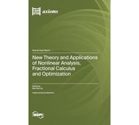 New Theory and Applications of Nonlinear Analysis, Fractional Calculus and Optimization