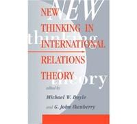 New Thinking In International Relations Theory by G. John Ikenberry
