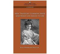 New Thought Common Sense And What Life Means To Me