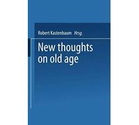 New Thoughts On Old Age