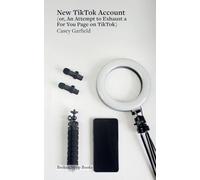 New Tiktok Account: (or, An Attempt to Exhaust a For You Page on TikTok)