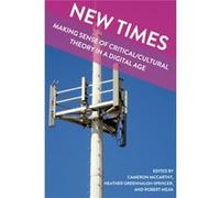 New Times: Making Sense Of Critical/Cultural Theory In A Digital Age (Global Studies In Education) (Paperback) Cameron Mccarthy, Heather Greenhalgh - Spencer, Robert Mejia (Auteur)