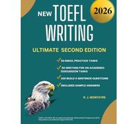 NEW TOEFL WRITING ULTIMATE SECOND EDITION: The Complete Practice Test Book for the 2026 Format: Build a Sentence, Email Writing, and Academic Discussion