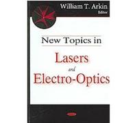 New Topics in Lasers And Electro-Optics William T. Arkin (Auteur)