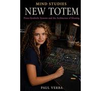 New Totem: Proto-Symbolic Systems and the Architecture of Meaning