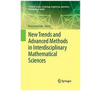 New Trends And Advanced Methods In Interdisciplinary Mathematical Sciences