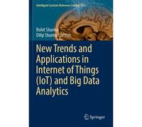 New Trends And Applications In Internet Of Things (Iot) And Big Data Analytics