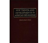 New Trends And Developments In African Religions