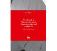 New Trends In Alloy Development, Characterization And Application