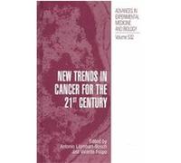 New Trends in Cancer for the 21st Century, Advances in Experimental Medicine and Biology Series Antonio Llombart-Bosch (Auteur)