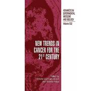 New Trends In Cancer For The 21st Century : Proceedings Of The International Symposium On Cancer: New Trends In Cancer For The 21st Century, Held November 10-13, 2002, In Valencia, Spain