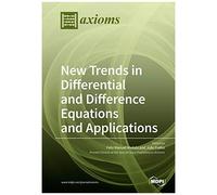 New Trends In Differential And Difference Equations And Applications