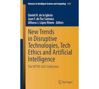 New Trends in Disruptive Technologies, Tech Ethics and Artificial Intelligence: The Dittet 2025 Collection
