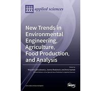 New Trends In Environmental Engineering, Agriculture, Food Production, And Analysis