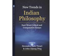 New Trends in Indian Philosophy: East-West Critical and Comparative Essays