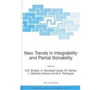 New Trends in Integrability and Partial Solvability, NATO Science Series Advanced Research Workshop, Advanced Research Workshop "New Trends in Integrability and Partial So, A. B. Shabati (Auteur)