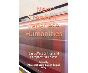 New Trends in Japanese Humanities: East-West Critical and Comparative Essays