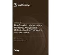 New Trends In Mathematical Modeling, Analysis And Optimization For Engineering And Mechanics