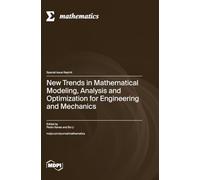 New Trends in Mathematical Modeling, Analysis and Optimization for Engineering and Mechanics