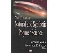 New Trends in Natural And Synthetic Polymer Science Cornelia Vasile (Auteur)
