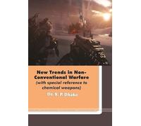 New Trends in Non-Conventional Warfare (with special reference to chemical weapons)