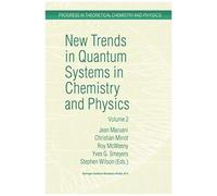 New Trends In Quantum Systems In Chemistry And Physics