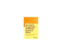 New Trends In The Applications Of Differential Equations In Sciences