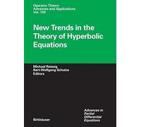 New Trends In The Theory Of Hyperbolic Equations