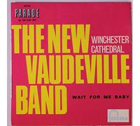 NEW VAUDEVILLE BAND - winchester cathedral / wait for me baby 45 rpm single