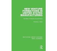 New Venture Formations in United States Manufacturing (Routledge Library Editions: Small Business) - [Version Originale] Inconnu (Auteur)