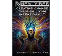 New Vibes: Creating Change Through Living Intentionally