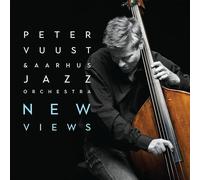 New Views / Peter Vuust & Aarhus Jazz Orchestra