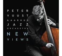 New Views/Peter Vuust & Aarhus Jazz Orchestra