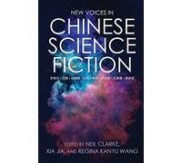 New Voices In Chinese Science Fiction