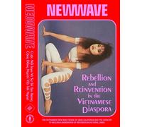 New Wave: Rebellion and Reinvention in the Vietnamese Diaspora