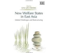 New Welfare States in East Asia: Global Challenges and Restructuring - [Livre en VO] Gyu - Jin Hwang (Auteur)