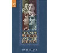 New Woman and the Empire by Iveta Jusova Iveta Jusova (Auteur)
