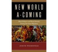 New World AComing by Judith Weisenfeld Judith Weisenfeld (Auteur)