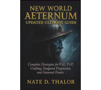 New World Aeternum Updated Ultimate Guide: Complete Strategies for PvE, PvP, Crafting, Endgame Progression, and Seasonal Events