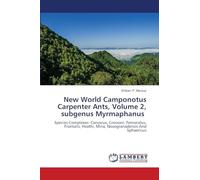 New World Camponotus Carpenter Ants, Volume 2, subgenus Myrmaphanus: Species Complexes: Coruscus, Cressoni, Femoratus, Frontalis, Heathi, Mina, Novogranadensis And Sphaericus