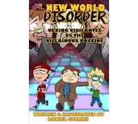 New World Disorder: Vexing Vigilantes VS the Villainous Vaccine