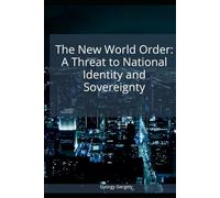 New World Order: A Threat to National Identity and Sovereignty