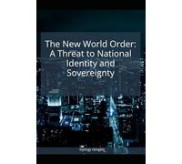 New World Order: A Threat to National Identity and Sovereignty