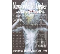 New World Order inspired/themed word search and maze book: Book is 6 X 9 inches, 220 pages with 55 word search Puzzles, 55 mazes. Word searches have ... words hidden horizontally, vertically, F/B