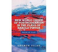 New World Order Of Postmodernism In The Plays Of Harold Pinter